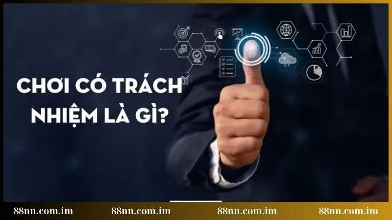 Thế nào là chơi có trách nhiệm?